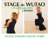 Stage WUTAO, art du mouvement, écologie coporelle. Du 27 au 28 juin 2015 à RENNES. Ille-et-Vilaine. 